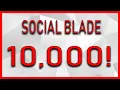 Saying Social Blade 10 000 times