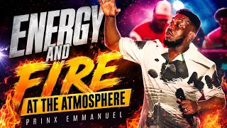 prinx emmanuel energy and fire at the atmosphere 