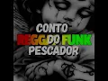 MELÔ DE CONTO DO PESCADOR - REGGAE FUNK 2025