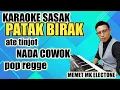 Download Lagu karaoke sasak2021//PATAK BIRAK /ATE TINJOT versi cowok solo //MKMUSIK