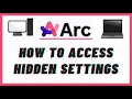 How to Access The Hidden Settings In The Arc Web Browser PC Tutorial