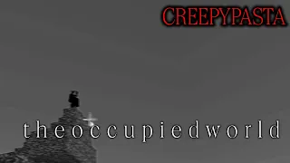 MINECRAFT CREEPYPASTA This World is Already Occupied
