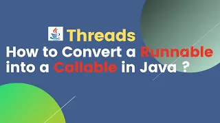 How to Convert a Runnable into a Callable Thread in Java Java multi-threading interview questions