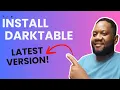 How To Install Darktable Latest Version 5 x Step by Step guide to download and install Darktable