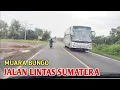 JALUR LINTAS SUMATERA SESUNGGUHNYA