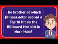 Download Lagu The brother of which famous actor scored a Top 10 hit on the Billboard Hot 100 in the 1980s? Answer