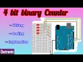 How to build a 4 bit binary counter using breadboard and Arduino