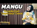 Download Lagu MANGU Karaoke Duet Tanpa Vocal Cowok