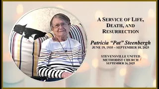 A Service of Life Death and Resurrection - Patricia Pat Steenbergh