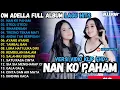 Download Lagu OM ADELLA FULL ALBUM HITS TERBARU 2025 | NAN KO PAHAM, STECU STECU, SINARENGAN, TRESNO TEKAN MATI