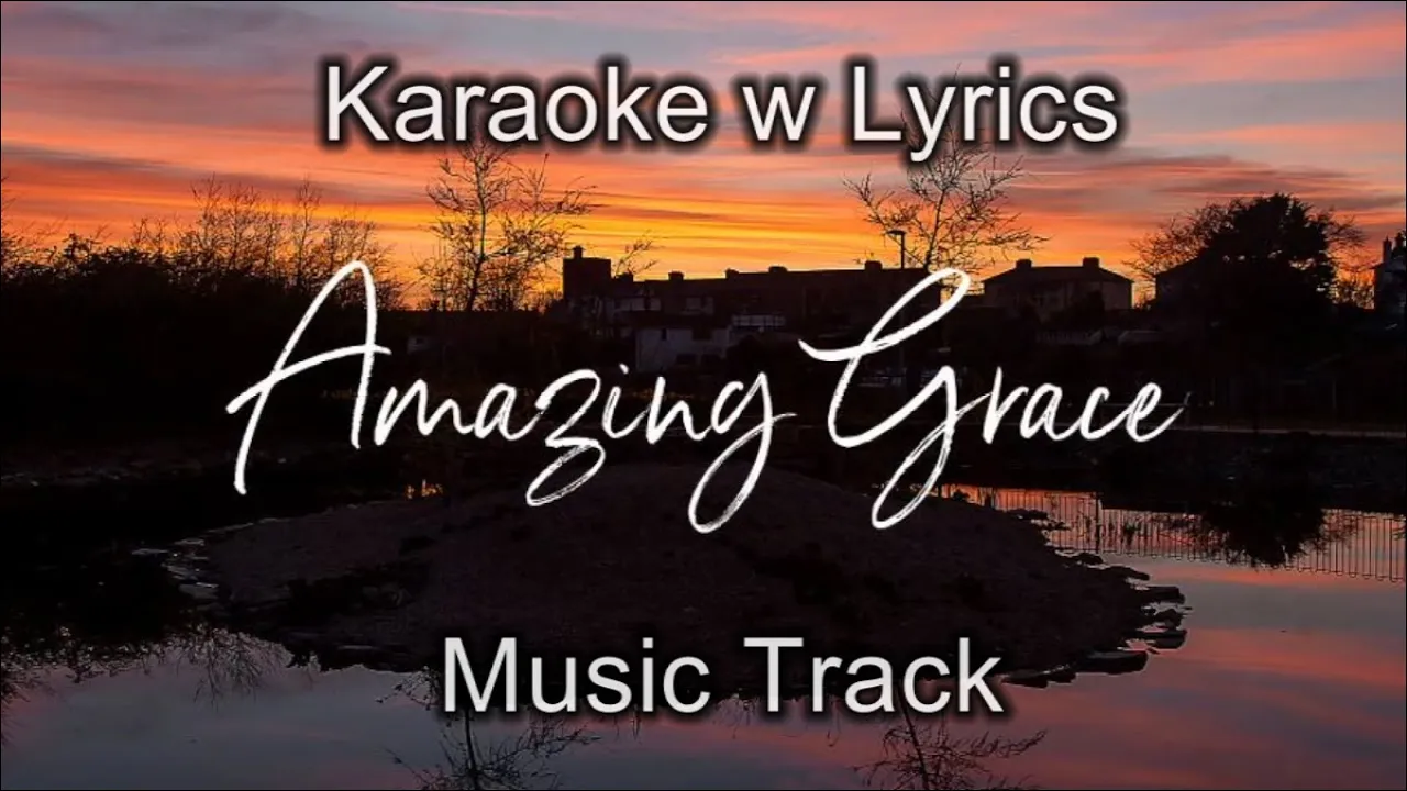 AMAZING GRACE "Karaoke Version" (Girls key : D) AMAZING GRACE "Karaoke Version" (Girls key : D)