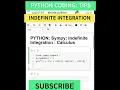 PYTHON INTEGRATION SYMPY SYMBOLIC INDEFINITE INTEGRAL