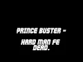prince buster - hard man fe dead [prince buster]