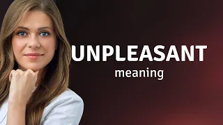 Unpleasant UNPLEASANT definition