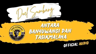 antara banyuwangi dan tasikmalaya doel sumbang official audio 