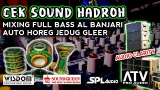 Download CEK SOUND HADROH BANJARI 🎶 || MIXING BASS JEDUG GLEERR || MIXING Sound System Live Sholawatan MP3
