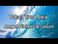 TUHAN YANG BELA - ANGEL PIETERS FT JASON
