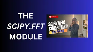 20 The SciPy FFT Module