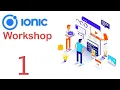 Complete Mobile Application Development Project Based Workshop Using IONIC Framework - Part 1
