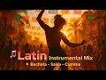 Download Lagu Latin Instrumental Music Mix 🎶 Bachata, Salsa \u0026 Cumbia for Energy \u0026 Good Vibes