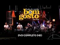 Bom Gosto - Roda de Samba do Grupo Bom Gosto (Ao Vivo / 2009) - DVD Completo (FHD)