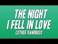 Lagu Luther Vandross - The Night I Fell in Love (Lyrics)