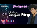 Download Lagu MOHAN - Jangan Pergi ( Official Musik Lirik )