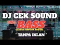 Download Lagu DJ CEK SOUND TERBARU FULL BASS NROTOK | TANPA IKLAN