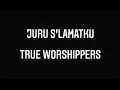 Juru S'lamatku - True Worshippers