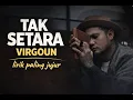 Lagu Tak Setara - Virgoun (Lirik Sedih Menusuk Hati)