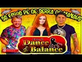 FORRÓ DANCE E BALANCE #forródasantigas #forrópédeserra #forrozão