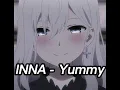 INNA - Yummy (sped up)