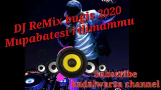 dj remix bugis 2020 mupabatesi limammu