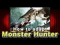 Let s adapt Monster Hunter into Film