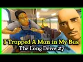 Lagu I Trapped A Man in My Bus | The Long Drive #7