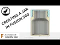 FUSION 360 CREATING JAR WITH THREADS