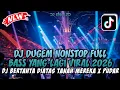 Lagu DJ DUGEM NONSTOP FULL BASS VIRAL TIKTOK 2026 - DJ Bertahta Diatas Tanah Mereka VIRAL PALING TERBARU