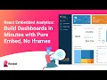 React Embedded Analytics Build Dashboards in Minutes with Pure Embed No Iframes