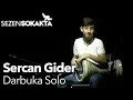 Download Lagu Sezen Sokakta | Sercan Gider - Darbuka Solo