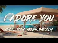 Download Lagu HUGEL, Topic, Arash - I Adore You (feat. Daecolm)   [ Lyrics ]