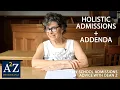 A2Z S6 E02 Holistic Admissions Addenda