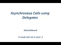 Asynchronous Calls using Delegates