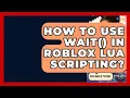 How To Use Wait In Roblox Lua Scripting - Open World Tycoons