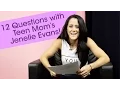 12 Questions with Teen Mom Jenelle Evans