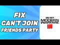 How To Fix Modern Warfare 3 Can t Join Friends Party