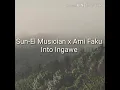 Download Lagu Sun-El Musician x Ami Faku Into Ingawe Lyrics