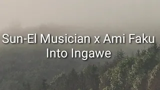 sun el musician x ami faku into ingawe lyrics