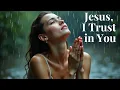 Download Lagu Jesus, I Trust in You | Worship Song ✝️