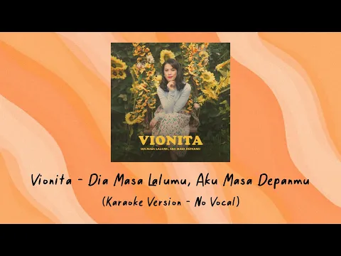 Download MP3 Vionita - Dia Masa Lalumu, Aku Masa Depanmu (Karaoke Version - No Vocal)