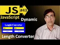 JavaScript Dynamic Length Converter JavaScript lesson - 43 JavaScript Project for beginners